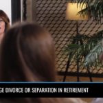 Manage Divorce In Retirement