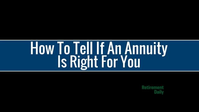 How To Tell If an Annuity Is Right for You