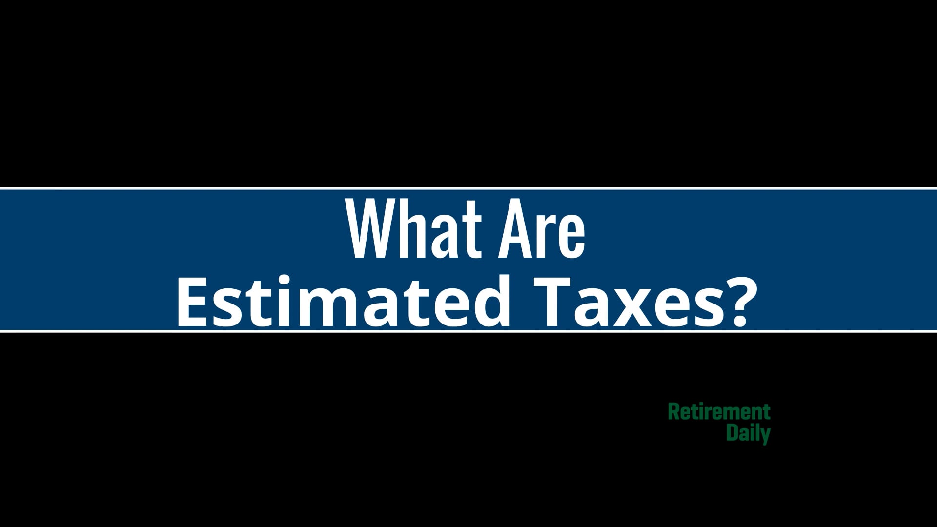 What Are Estimated Taxes? - Finstream.TV
