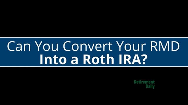 Can You Convert Your RMD into A Roth IRA?
