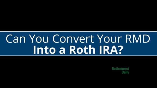 Can You Convert Your RMD into A Roth IRA?