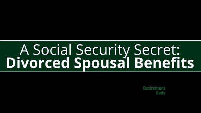 A Social Security Secret: Benefits for Divorced Spouses
