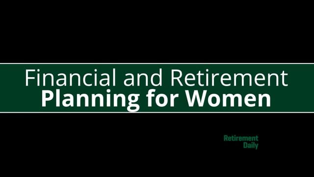 Financial and Retirement Planning for Women
