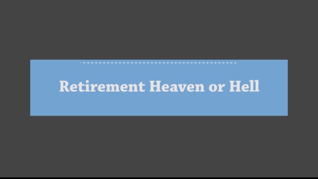 Retirement Heaven or Hell