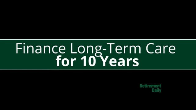 Finance Long-Term Care for 10 Years