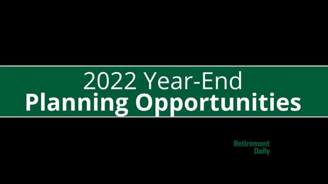 2022 Year End Planning Opportunities