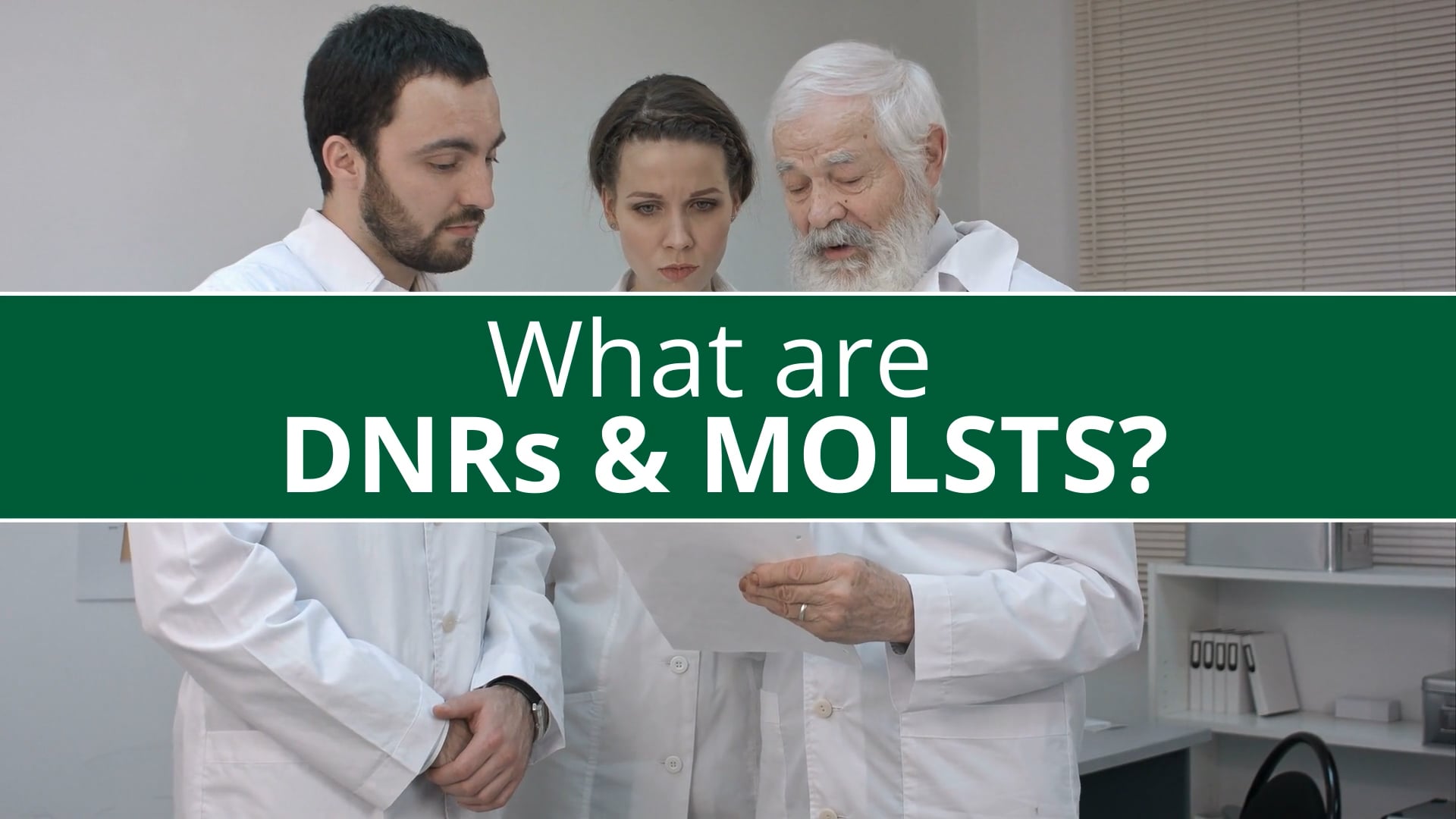 DNRs and MOLSTs