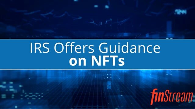 IRS Offers Guidance on NFTs