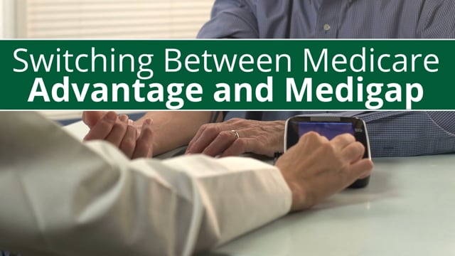 Switching Between Medigap and Medicare Advantage