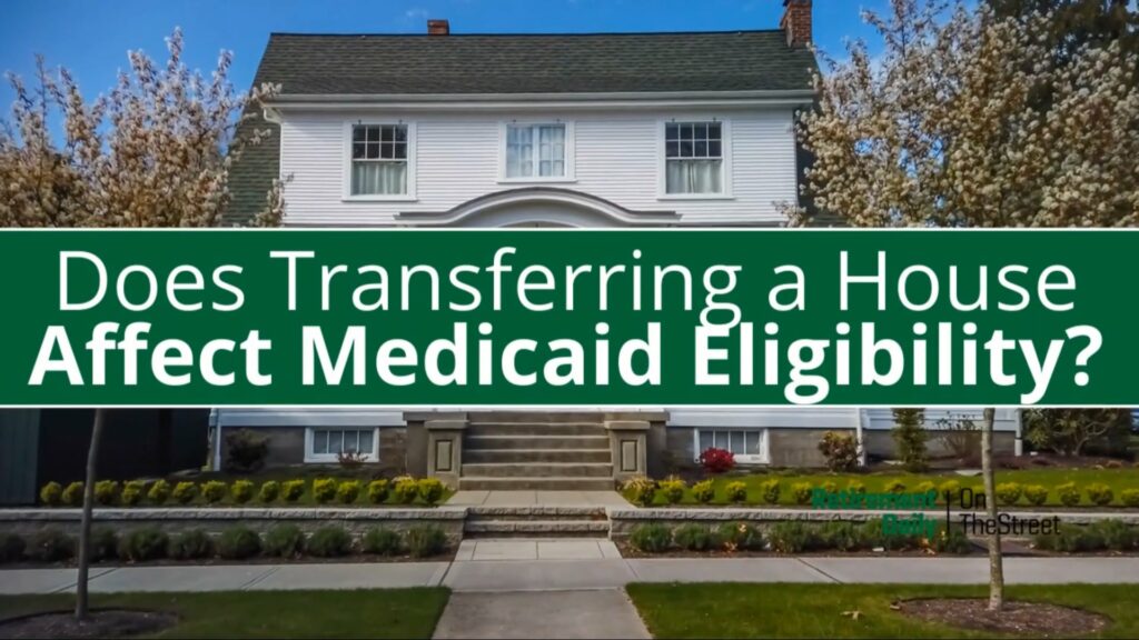 how_transferring_a_house_affects_medicaid_eligibility1920