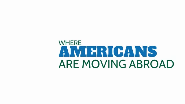 Where Americans Are Moving Abroad