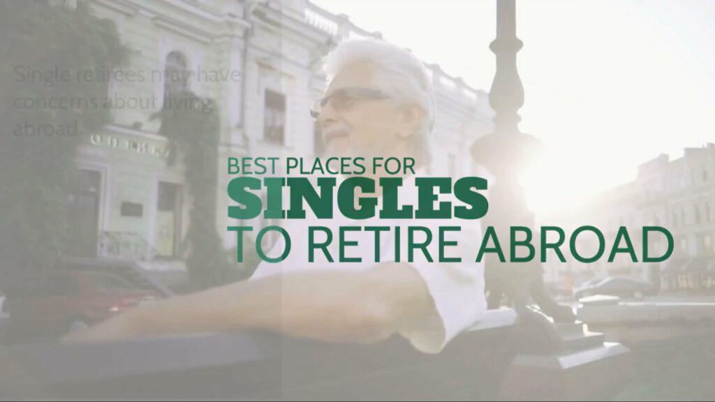 best_places_for_singles_to_retire_abroad1920