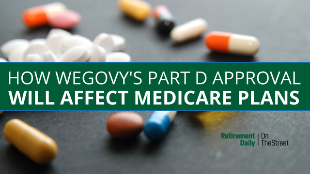 How Wegovy's Part D Approval Will Affect Medicare Plans
