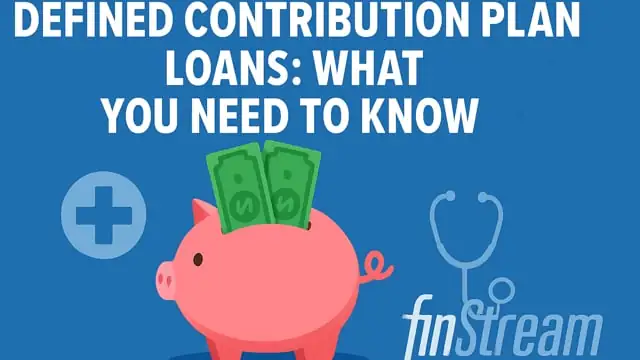 Defined Contribution Plan Loans: What You Need to Know