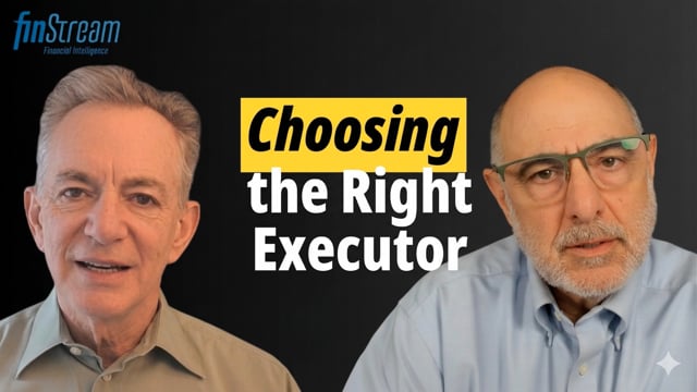 How to Choose the Right Executor and Trustee